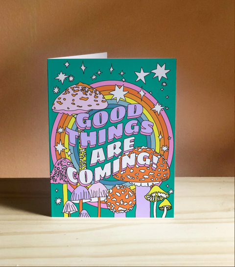 Good Things Are Coming Card