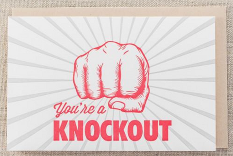 You're A Knockout Card