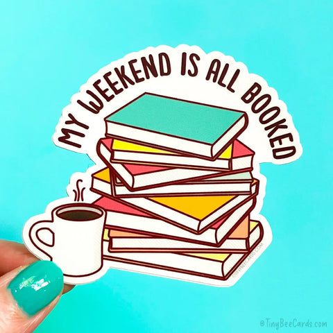 Weekend is Booked Sticker