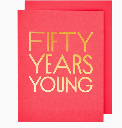 50 Years Young Birthday Card