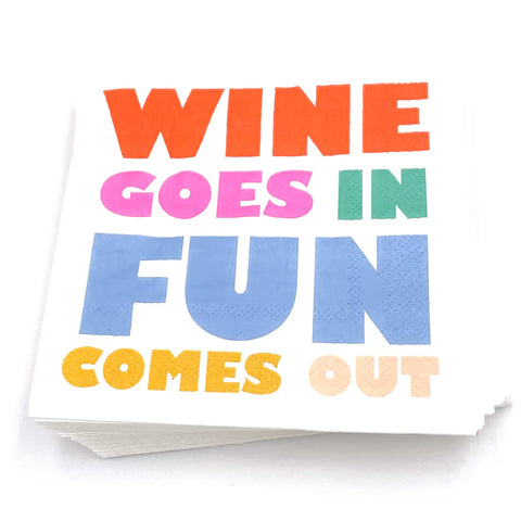 Wine Goes In Fun Comes Out Napkins