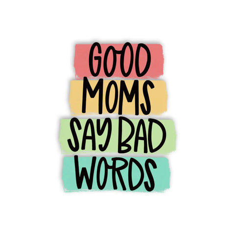 Moms Say Bad Words Sticker