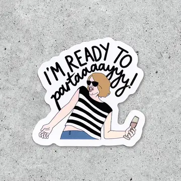 Bridesmaids I'm Ready To Party Vinyl Sticker