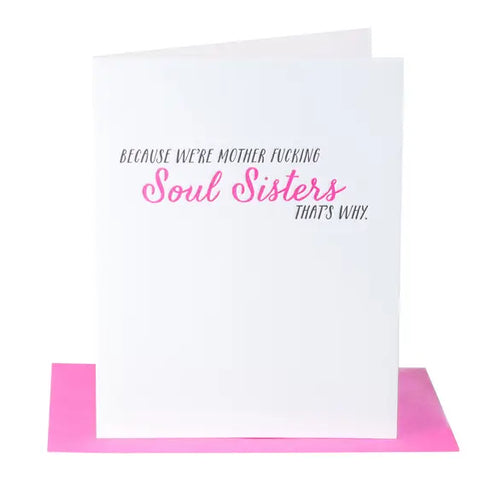 Because We're Soul Sisters Greeting Card