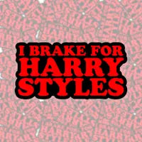 I Brake For Harry Styles Sticker