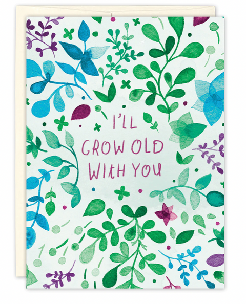 I'll Grow Old Love Card