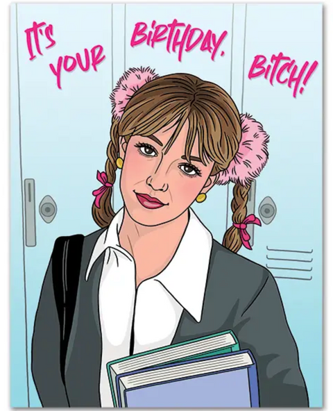 Britney Its Your Birthday Bitch Card