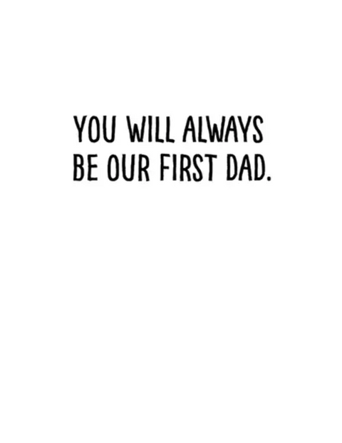 You'll Always Be My First Dad Father's Day Card