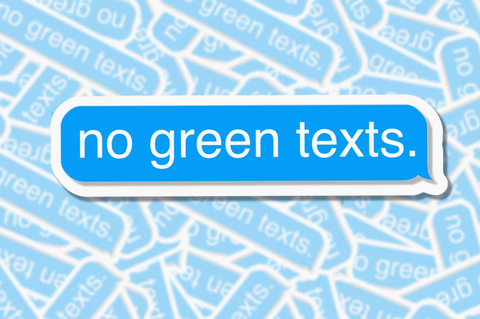 No Green Texts Sticker