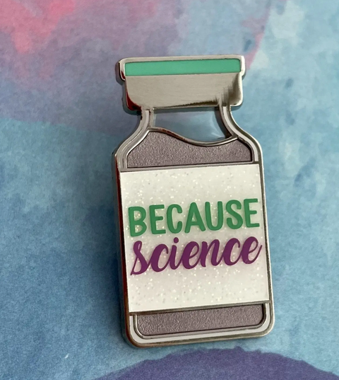 Because Science Pin