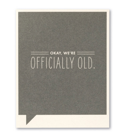 We're Officially Old Card